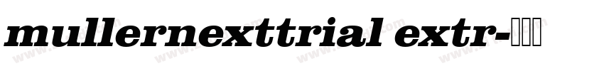 mullernexttrial extr字体转换